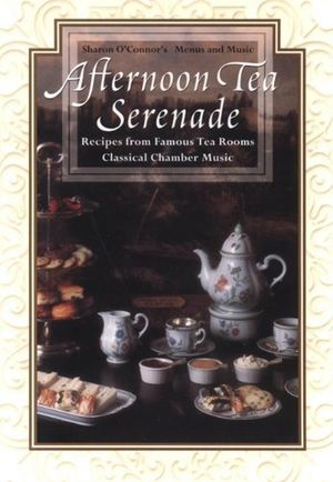 Sharon O'Connor's Menus and Music, Volume XII: Afternoon Tea Serenade (San Francisco Silverwood Ensemble)