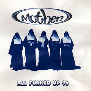 All Funked Up 96 (Mother's 1996 vocal mix (radio edit))