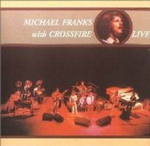 Michael Franks With Crossfire Live (Live)