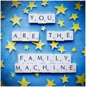 You Are the Family Machine