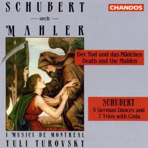 Schubert (orch. Mahler): Der Tod und das Mädchen / Schubert: 5 German Dances and 7 Trios with Coda