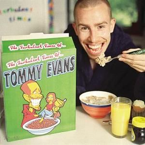 The Turbulent Times of Tommy Evans