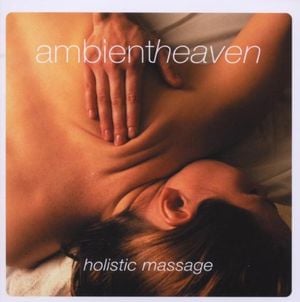 Ambient Heaven: Holistic Massage