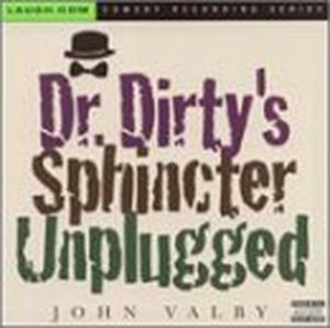 Dr. Dirty's Sphincter -- Unplugged