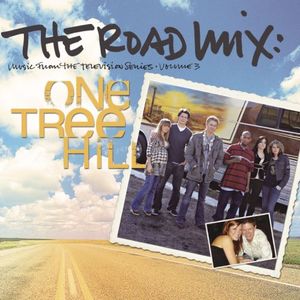 The Road Mix: Music From the Television Series One Tree Hill, Volume 3 (OST)
