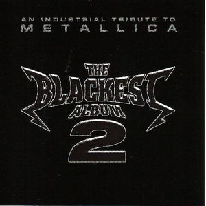 The Blackest Album 2: An Industrial Tribute to Metallica
