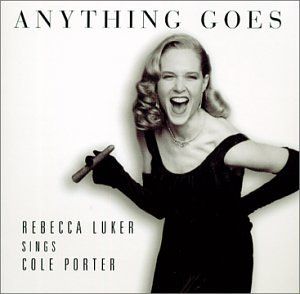 Anything Goes: Rebecca Luker Sings Cole Porter