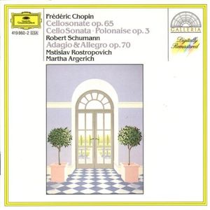 Chopin: Cello Sonata, op. 65 / Polonaise, op. 3 / Schumann: Adagio & Allegro, op. 70