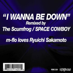 I WANNA BE DOWN (The Scumfrog mix)