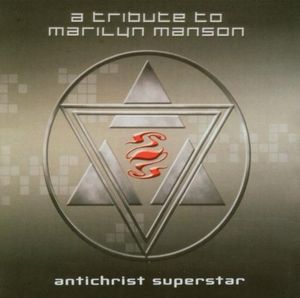 Antichrist Superstar: A Tribute to Marilyn Manson