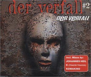 Der Verfall #2 (Johannes Heil - Extrem Verfall mix)