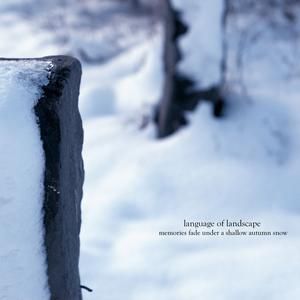 Memories Fade Under A Shallow Autumn Snow (Single)