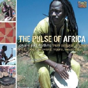 The Pulse of Africa: Drums and Rhythms From Senegal, Ghana, Mali, Congo, Botswana, Nigeria, Mozambique...