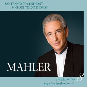 Symphony No. 8 in E-flat major / Adagio from Symphony No. 10 (San Francisco Symphony, feat. conductor: Michael Tilson Thomas)