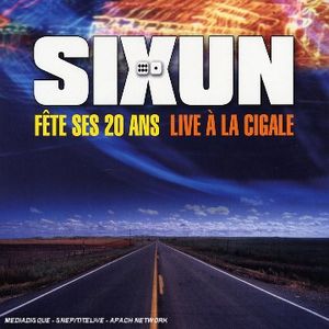 Sixun fête ses 20 ans : Live à la Cigale (Live)