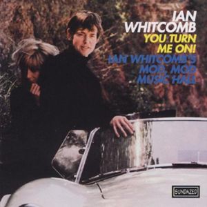 You Turn Me On! / Ian Whitcomb's Mod, Mod Music Hall...
