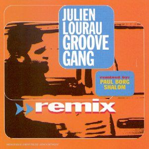 Julien Lourau Groove Gang Remix (Single)