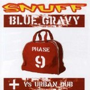 Snuff Vs. Urban Dub: Blue Gravy: Phase 9: Dub Versions