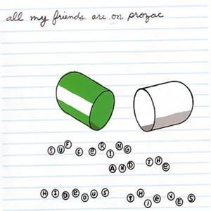 All My Friends Are On Prozac (Single)