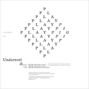 Play Pig (Underworld Riverrun version)