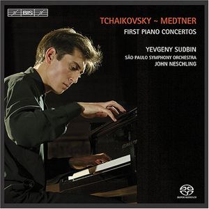 Tchaikovsky / Medtner: First Piano Concertos (São Paulo Symphony Orchestra, conductor: John Neschling, piano: Yevgeny Sudbin)