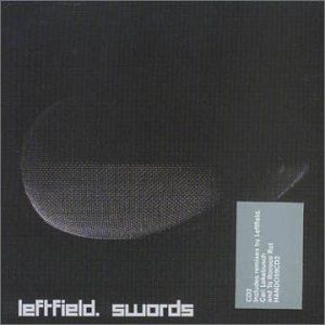 Swords (Leftfield Revisited mix)