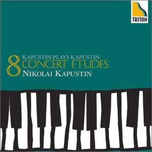 Kapustin Plays Kapustin, Vol. 1: Eight Concert Etudes / Sonata‐Fantasy