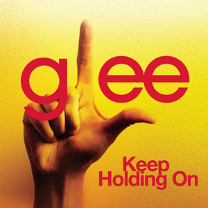 Keep Holding On (Glee Cast version) (Single)