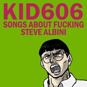 Songs About Fucking Steve Albini