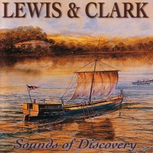Lewis & Clark: Sounds of Discovery