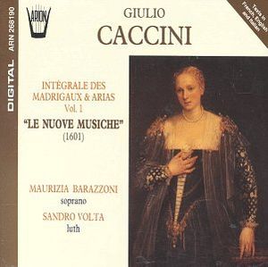 Intégrale des madrigaux & arias, Volume 1 : Le nuove musiche (1601)