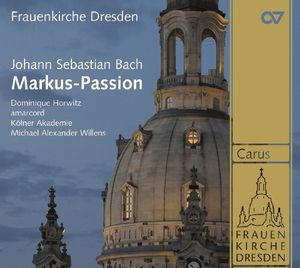 Markus-Passion BWV 247 (Dominique Horwitz, amarcord, Kölner Akademie, Michal Alexander Willens)