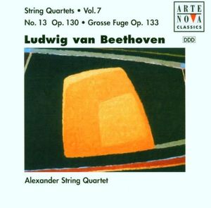String Quartets, Volume 7: Op. 130 & Op. 133 (Alexander String Quartet)