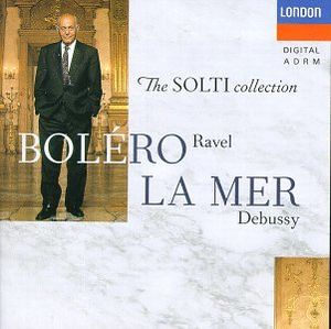 Ravel: Bolero / Debussy: La Mer (Chicago Symphony Orchestra feat. conductor: Georg Solti)