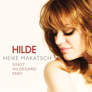 Hilde: Heike Makatsch singt Hildegard Knef (OST)