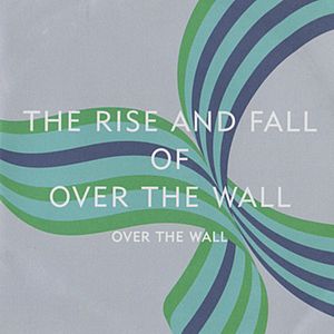 The Rise and Fall of Over the Wall (EP)