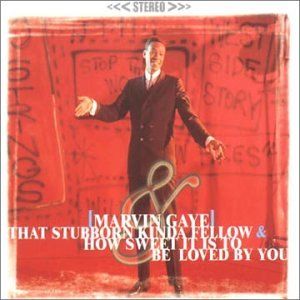 That Stubborn Kinda Fellow / How Sweet It Is to Be Loved by You