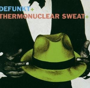 Defunkt + Thermonuclear Sweat