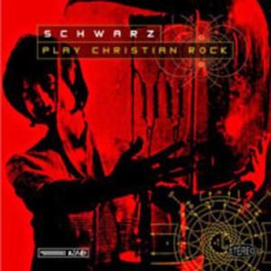 Schwarz Play Christian Rock