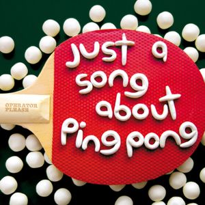 Just a Song About Ping Pong
