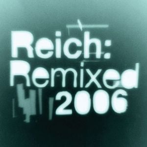 Reich: Remixed