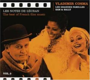 Les Notes de l’écran : The Best of French Film Music, Volume 3 : Les Grandes Familles / Sam & Sally