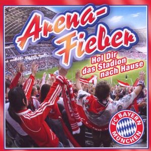 FC Bayern München: Arena-Fieber