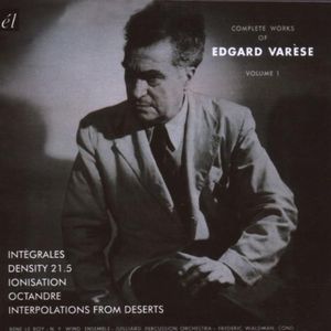 Complete Works of Edgard Varese, Volume 1