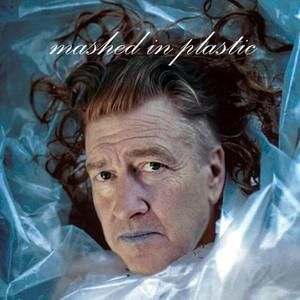 Mashed In Plastic - The David Lynch Mashup Album (EP)