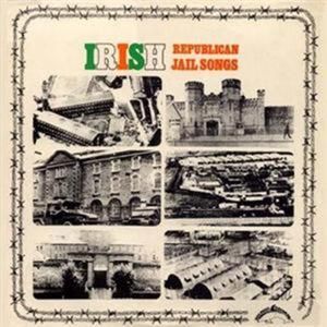 Irish Republican Jail Songs