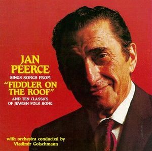 Jan Peerce Sings Songs From "Fiddler on the Roof" and Ten Classics of Jewish Folk Son