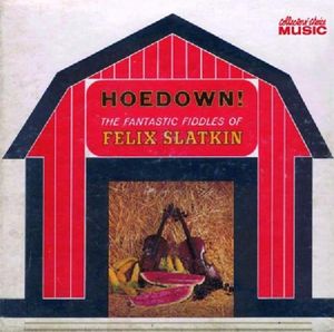 Hoedown! The Fantastic Fiddles of Felix Slatkin