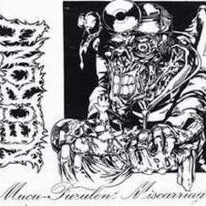 Mucupurulent Miscarriage