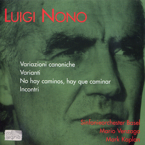 Variazioni Canoniche / Varianti / No Hay Caminos, Hay Que Caminar / Incontri (Basel Symphony Orchestra feat conductor: Mario Ven